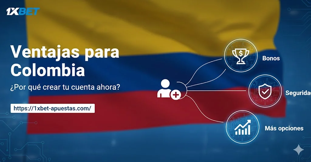 ¿Por qué crear tu cuenta ahora? Ventajas para Colombia