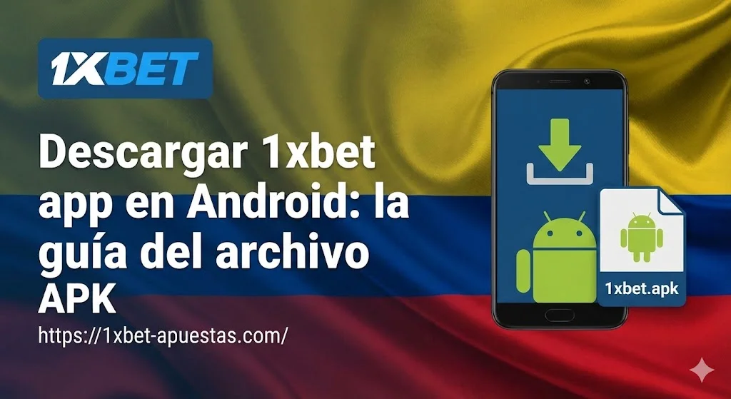 Descargar 1xbet app en Android: la guía del archivo APK
